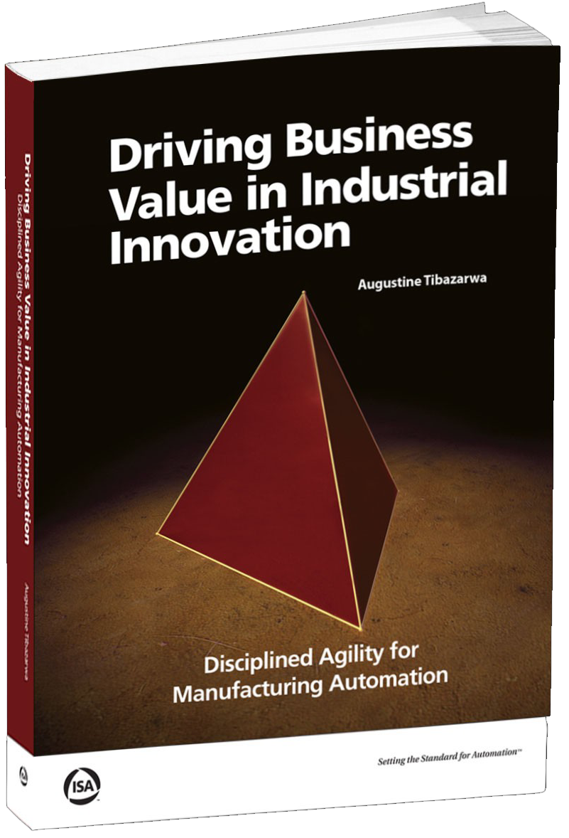Driving Business Value in Industrial Innovation: Disciplined Agility for Manufacturing Automation
